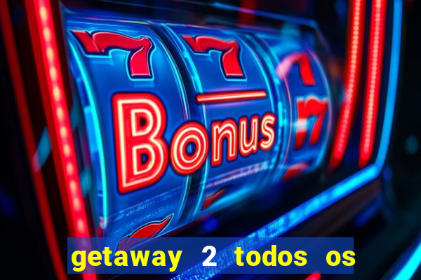 getaway 2 todos os carros liberados 2024